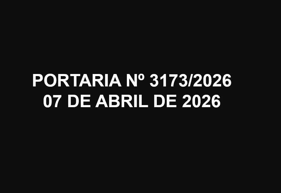 PORTARIA Nº 3173/2026 DE 07 DE ABRIL DE 2026